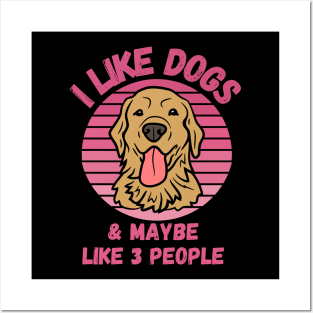 I Like Dogs and Maybe Like 3 People Funny Dog Lover Design Posters and Art